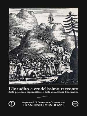 cover image of L'inaudito e crudelissimo racconto della prigionia capracottese e della miracolosa liberazione